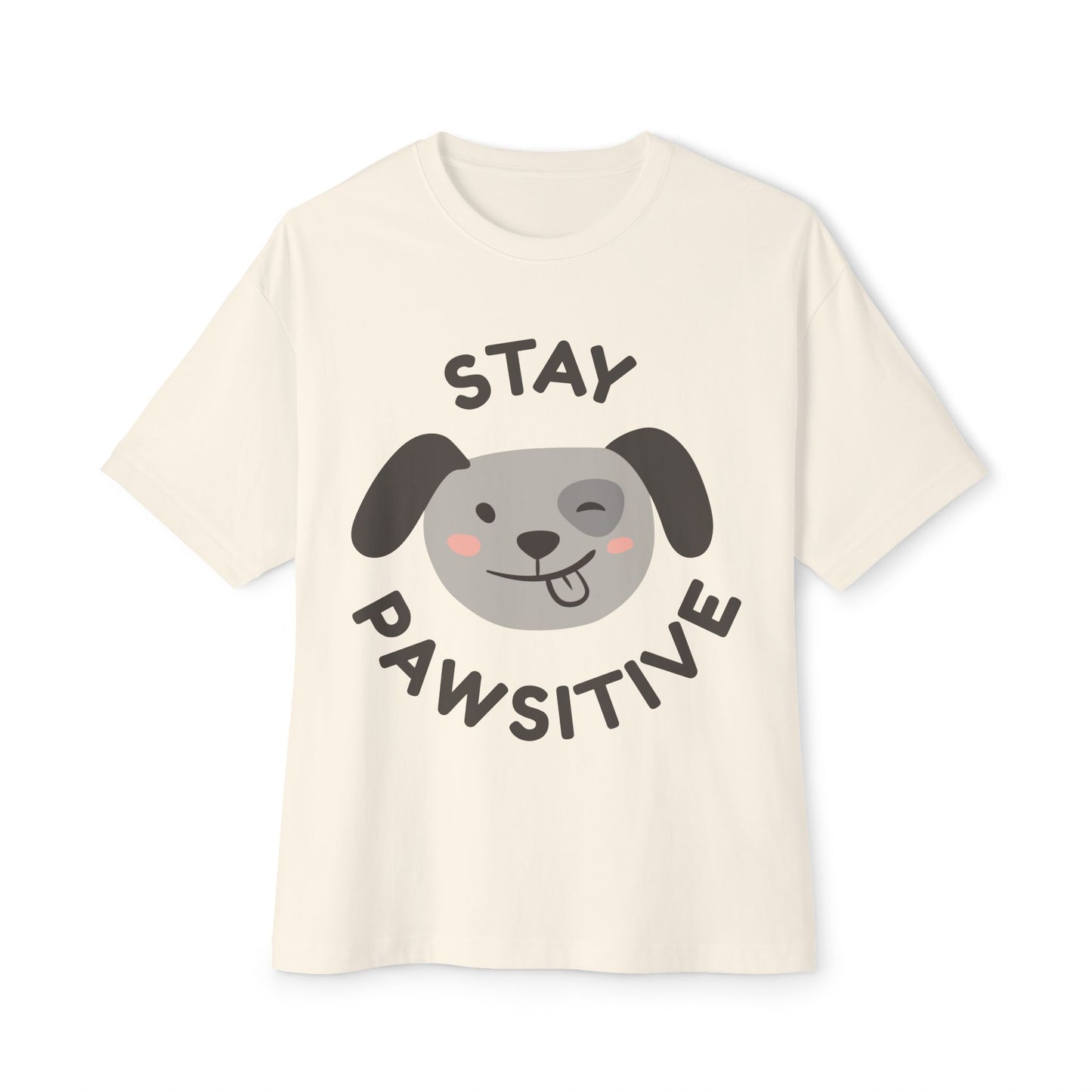 Stay Pawsitive Unisex Oversized Boxy Tee, Cute Dog Lover T-Shirt, Inspirational Gift, Animal Lovers Apparel, Positive Vibe Tee