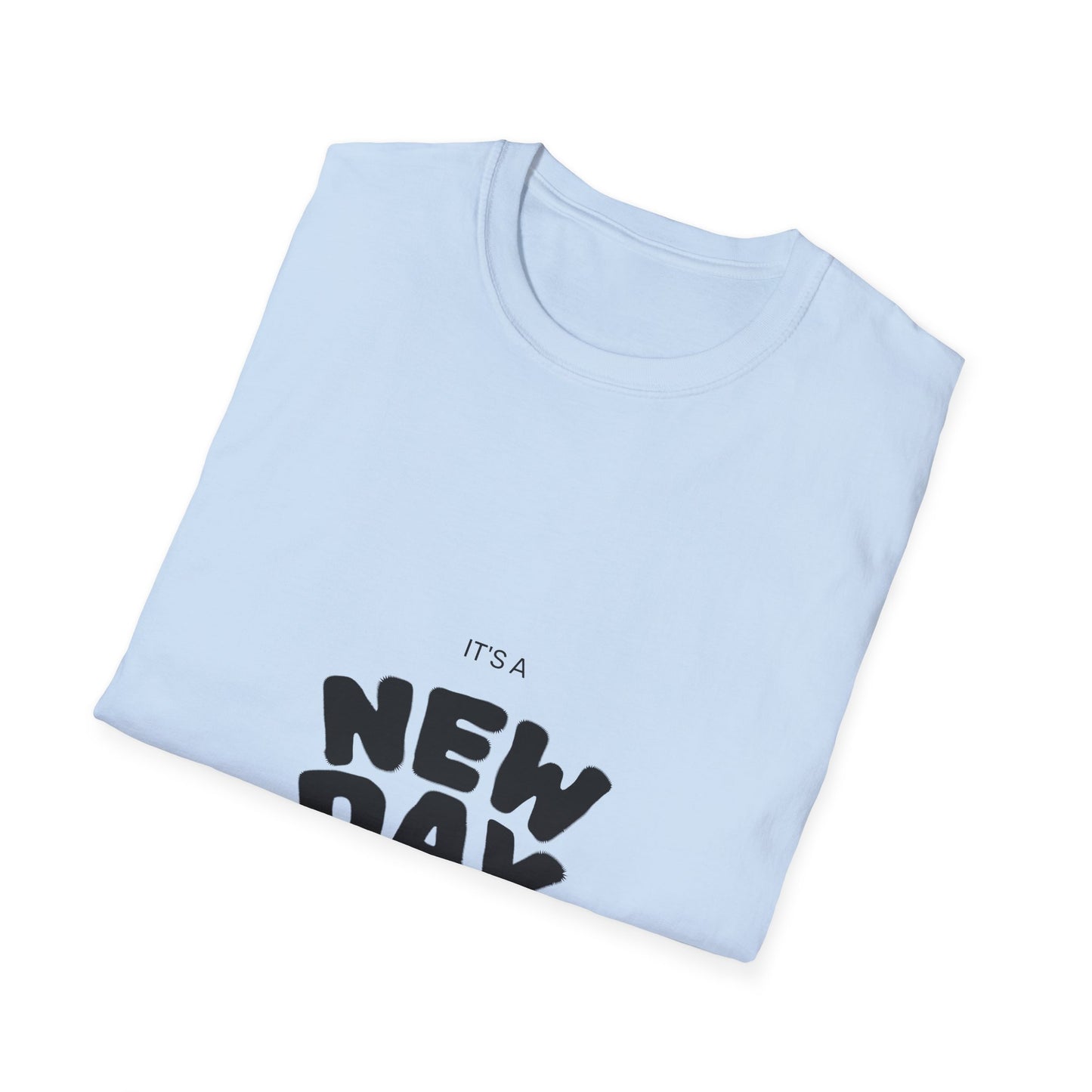 New Day Unisex T-Shirt, Positive Quote Tee, Everyday Wear, Gift for Her, Inspirational Shirt, Sunshine Vibes